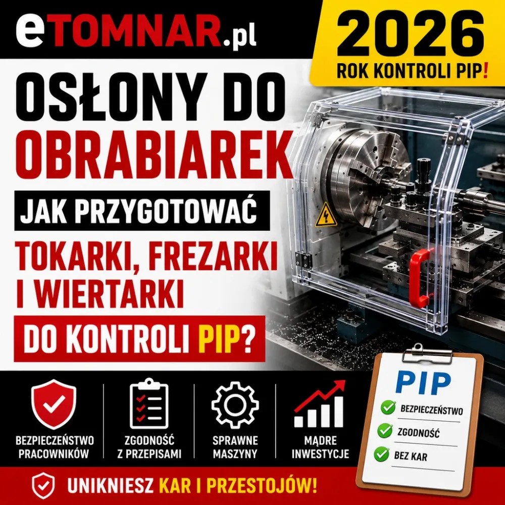 Osłony do obrabiarek w 2026 roku. Jak przygotować tokarki, frezarki i wiertarki do kontroli PIP?